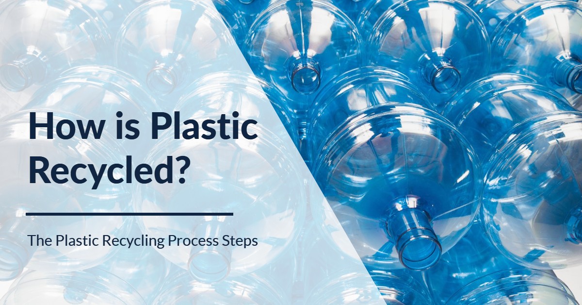 How is Plastic Recycled? The Plastic Recycling Process Steps