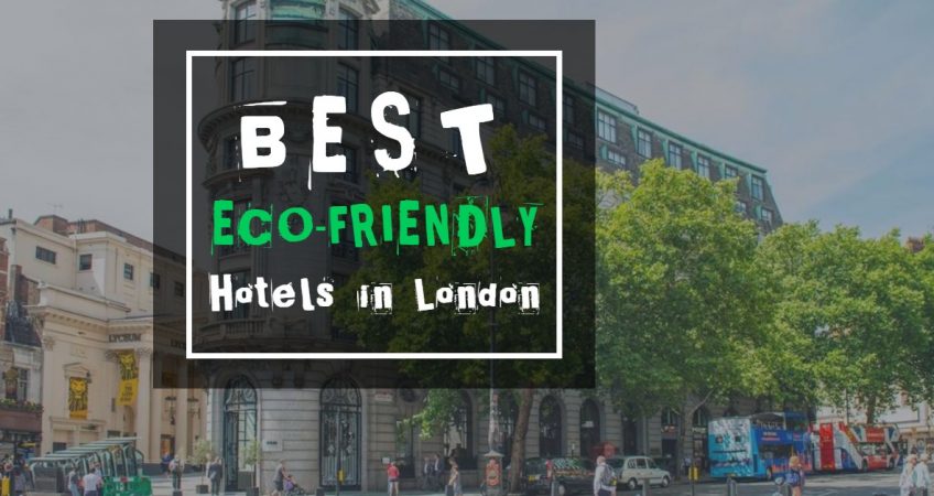 Best Eco-friendly Hotels in London